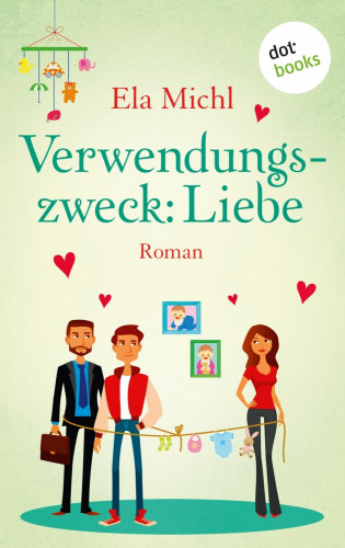 Ela Michl: Verwendungszweck: Liebe