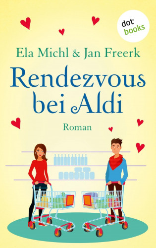 Ela Michl, Jan Freerk: Rendezvous bei Aldi