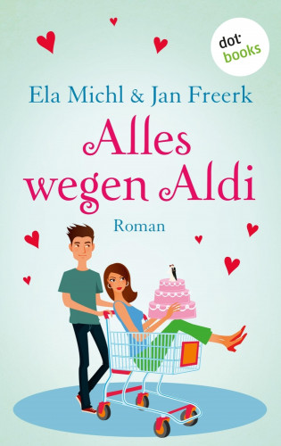Ela Michl, Jan Freerk: Alles wegen Aldi