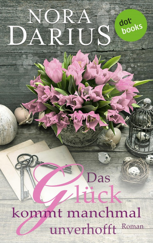 Nora Darius: Das Glück kommt manchmal unverhofft