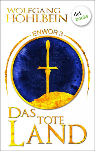 Wolfgang Hohlbein: Enwor - Band 3: Das tote Land