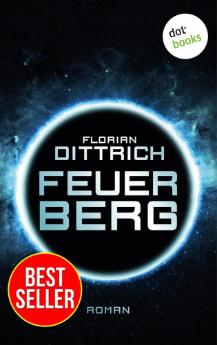 Florian Dittrich: Feuerberg - Thriller