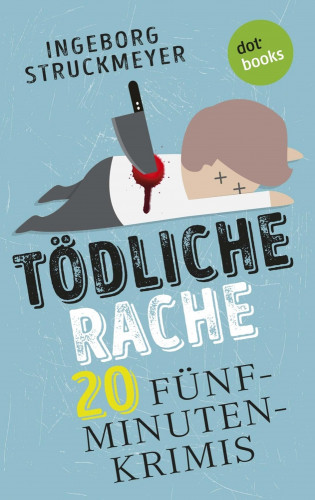 Ingeborg Struckmeyer: Tödliche Rache