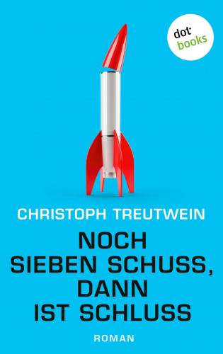 Christoph Treutwein: Noch sieben Schuss, dann ist Schluss