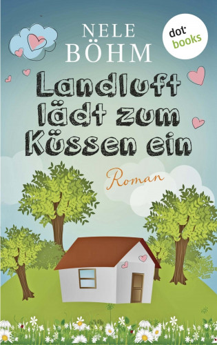 Nele Böhm: Landluft lädt zum Küssen ein