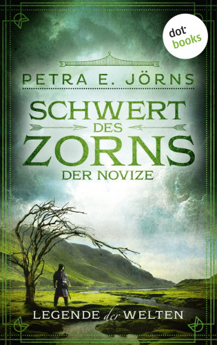 Petra E. Jörns: Legende der Welten - Band 3: Schwert des Zorns - Der Novize