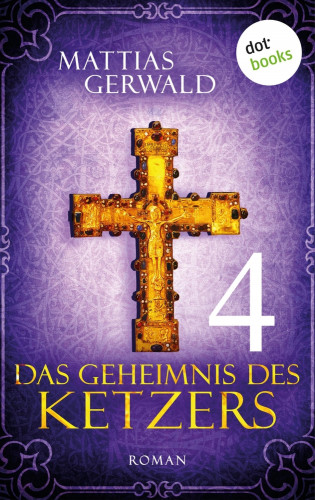 Mattias Gerwald: Das Geheimnis des Ketzers - Teil 4