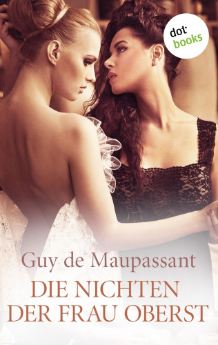 Guy de Maupassant: Die Nichten der Frau Oberst