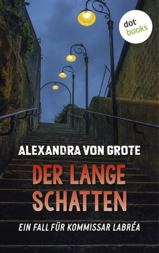 Alexandra von Grote: Der lange Schatten: Der fünfte Fall für Kommissar LaBréa