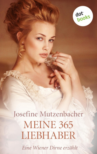 Josefine Mutzenbacher: Meine 365 Liebhaber