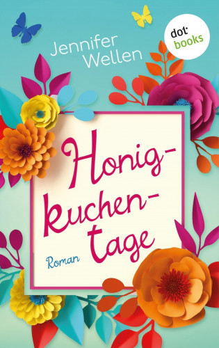 Jennifer Wellen: Honigkuchentage