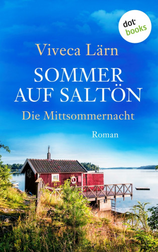 Viveca Lärn: Sommer auf Saltön: Die Mittsommernacht