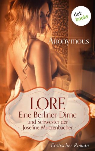 Anonymus: Lore. Eine Berliner Dirne und Schwester der Josefine Mutzenbacher
