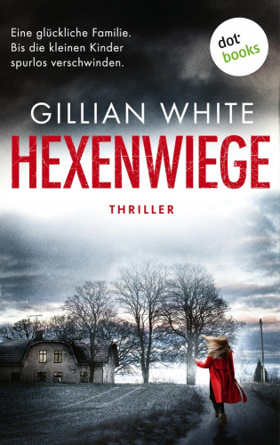 Gillian White: Hexenwiege | Eine Realityshow. Eine glückliche Familie. Bis die kleinen Kinder spurlos verschwinden.