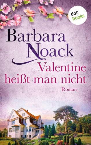 Barbara Noack: Valentine heißt man nicht