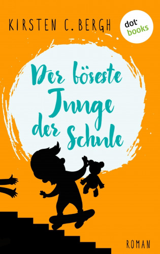 Kirsten C. Bergh: Der böseste Junge der Schule