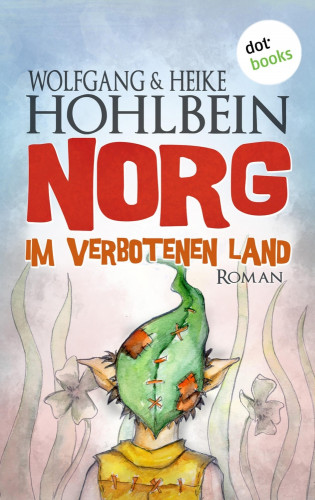 Wolfgang Hohlbein, Heike Hohlbein: NORG - Erster Roman: Im verbotenen Land