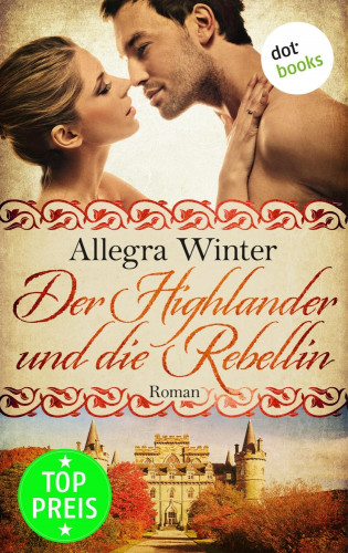 Allegra Winter: Der Highlander und die Rebellin