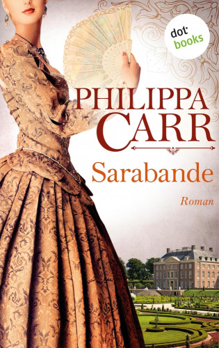 Philippa Carr: Sarabande: Die Töchter Englands - Band 4