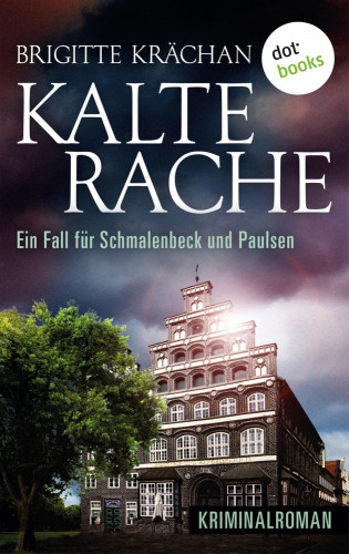 Brigitte Krächan: Kalte Rache - Ein Fall für Schmalenbeck und Paulsen