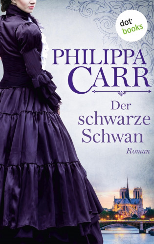 Philippa Carr: Der schwarze Schwan: Die Töchter Englands - Band 16