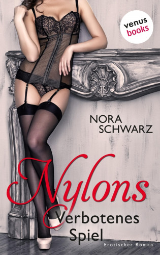Nora Schwarz: Nylons - Band 2: Verbotenes Spiel