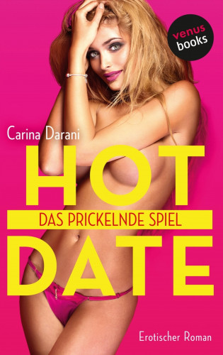 Carina Darani: HOT DATE: Das prickelnde Spiel
