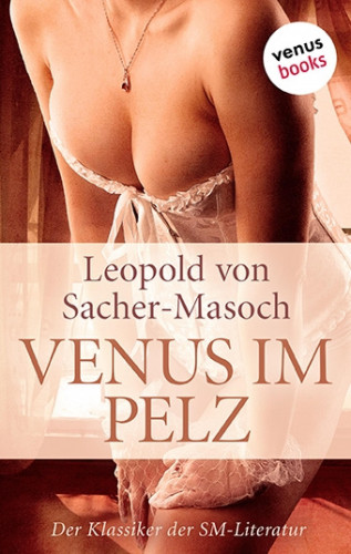 Leopold von Sacher-Masoch: Venus im Pelz