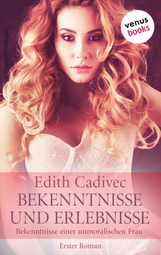 Edith Cadivec: Bekenntnisse und Erlebnisse