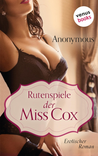 Anonymus .: Rutenspiele der Miss Cox