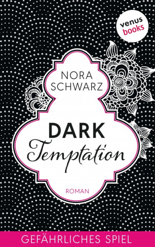 Nora Schwarz: Dark Temptation - Gefährliches Spiel
