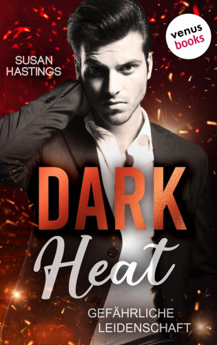 Susan Hastings: Dark Heat - Gefährliche Leidenschaft
