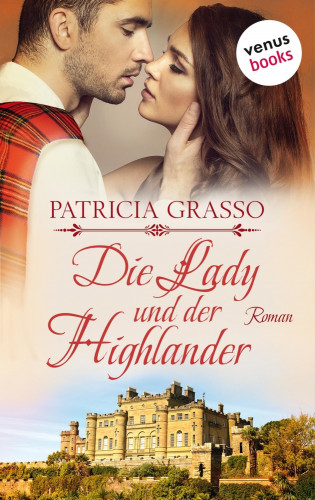 Patricia Grasso: Die Lady und der Highlander - Devereux-MacArthur-Reihe: Band 5