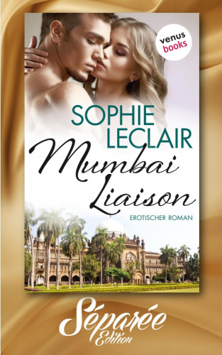 Sophie Leclair: Mumbai Liaison - Séparée-Edition: Band 7