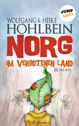 Wolfgang Hohlbein, Heike Hohlbein: NORG - Erster Roman: Im verbotenen Land