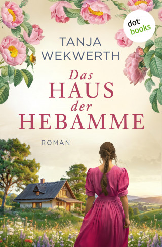 Tanja Wekwerth: Das Haus der Hebamme