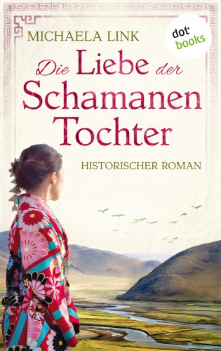 Michaela Link: Die Liebe der Schamanentochter