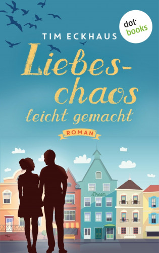Tim Eckhaus: Liebeschaos leicht gemacht