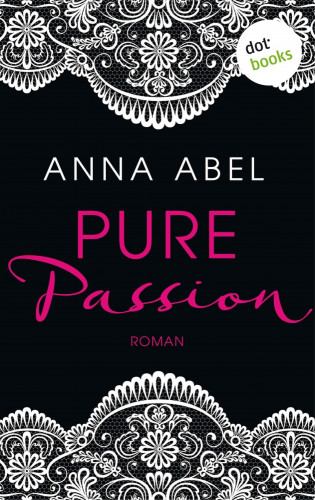 Anna Abel: Pure Passion - Eine Nacht ist nicht genug
