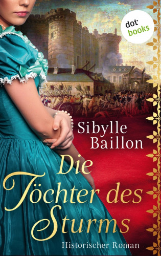 Sibylle Baillon: Die Töchter des Sturms
