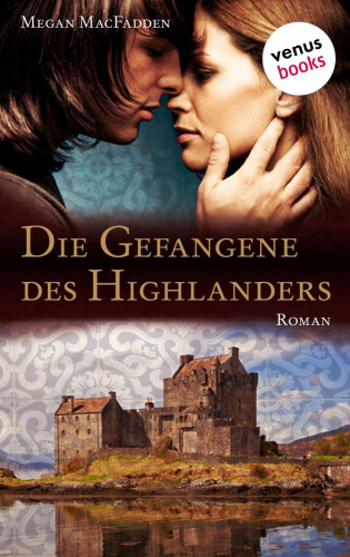Megan MacFadden: Die Gefangene des Highlanders