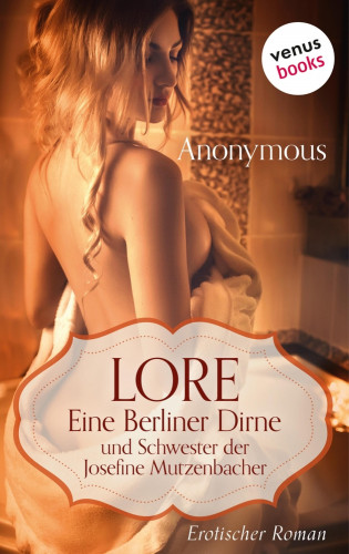 Anonymus: Lore. Eine Berliner Dirne und Schwester der Josefine Mutzenbacher