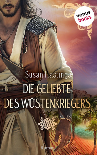 Susan Hastings: Die Geliebte des Wüstenkriegers