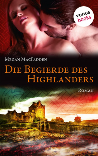 Megan MacFadden: Die Begierde des Highlanders