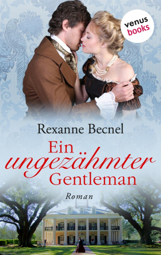 Rexanne Becnel: Ein ungezähmter Gentleman