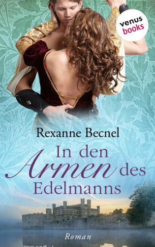 Rexanne Becnel: In den Armen des Edelmanns