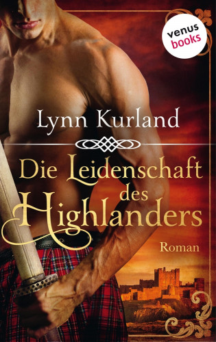 Lynn Kurland: Die Leidenschaft des Highlanders - Die McLeod-Serie: Band 1