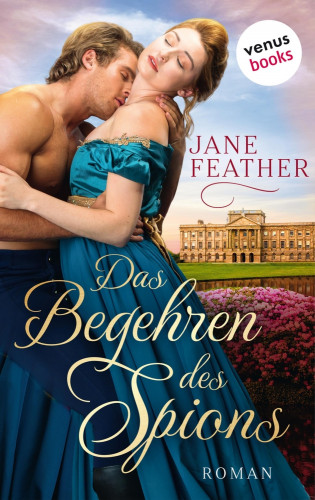 Jane Feather: Das Begehren des Spions: Die Ladys vom Cavendish Square - Band 3