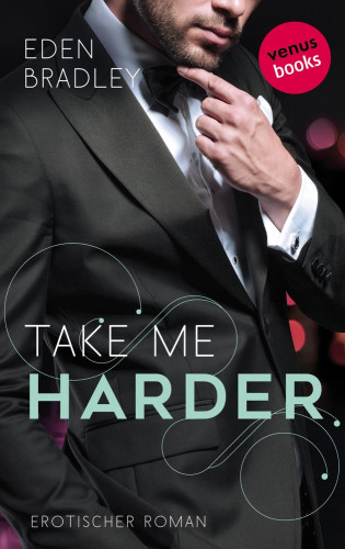Eden Bradley: Take me harder: Ein Dark-Pleasure-Roman - Band 2