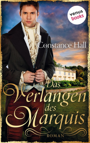 Constance Hall: Das Verlangen des Marquis